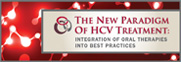 The New Paradigm of HCV Therapy-Integration of Oral Therapies into Best Practices